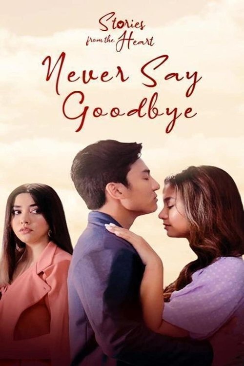 Nonton Stories From The Heart: Never Say Goodbye 2021 Sub Indo