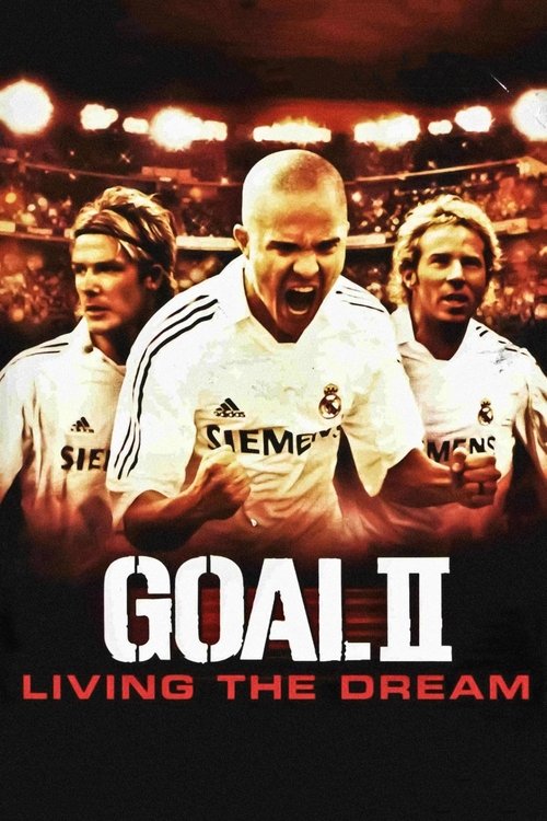 Nonton Goal II: Living the Dream 2007 Sub Indo