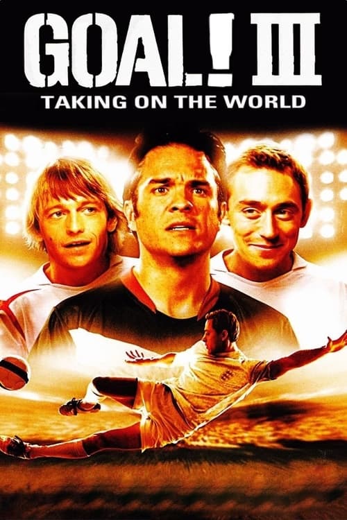 Nonton Goal III: Taking on the World 2009 Sub Indo