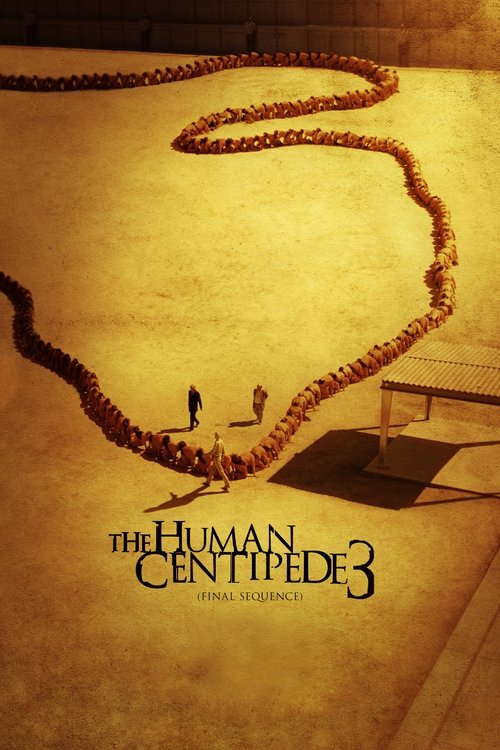 Nonton The Human Centipede 3 (Final Sequence) 2015 Sub Indo